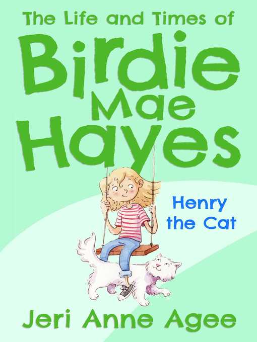 Title details for Henry the Cat: the Life and Times of Birdie Mae Hayes #2 by Jeri Anne Agee - Available